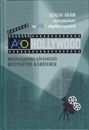 Szalay dm - A50 Hollywood: Mozivszonra kvnkoz biztosts karrierek