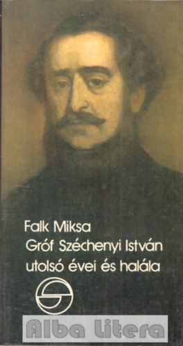 Falk Miksa - Grf Szchenyi Istvn utols vei s halla (mrleg)