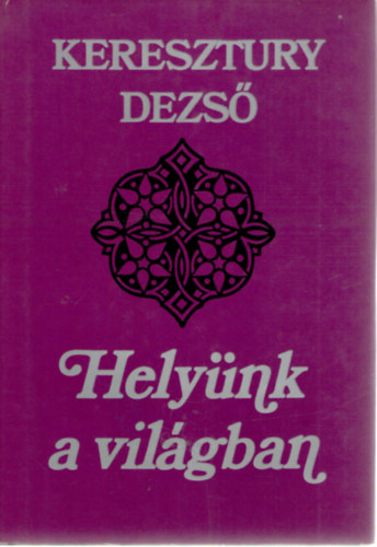 KERESZTURY DEZS - Helynk a vilgban
