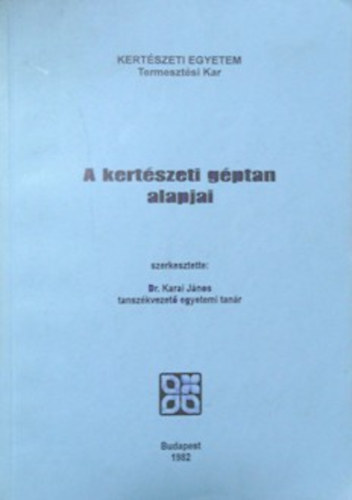 Dr. Karai J�nos - A kert�szeti g�ptan alapjai