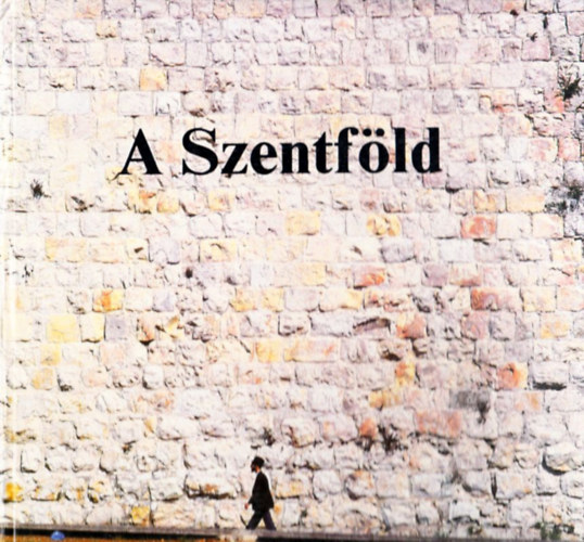 Rbert Lszl-Tth Andrs - A Szentfld