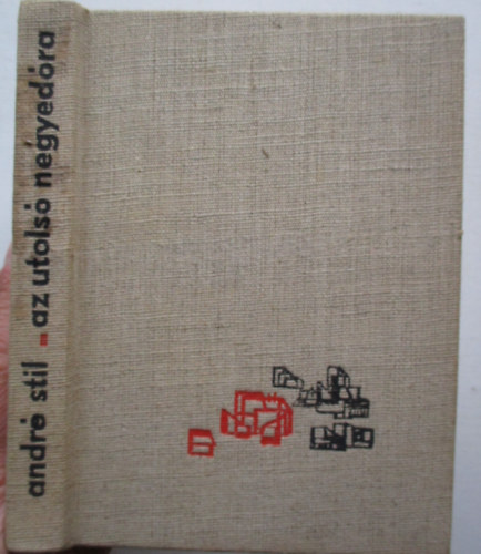 André Stil - Az utolsó negyedóra