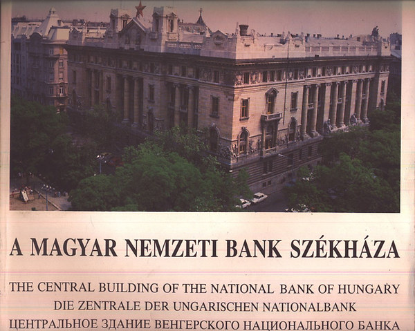 Dr. Zdori Jnos (szerk.) - A magyar nemzeti bank szkhza