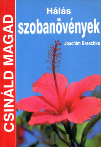 Joachim Breschke - Hls szobanvnyek (Csinld magad)