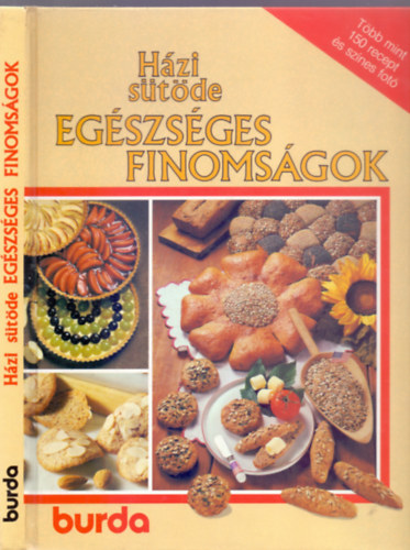 Receptek s vlogats: Veronika Mller, Fel. szerk.: Hajs Katalin - Hzi stde - Egszsges finomsgok (Tbb mint 150 recept s sznes fot - Burda Knyvek)