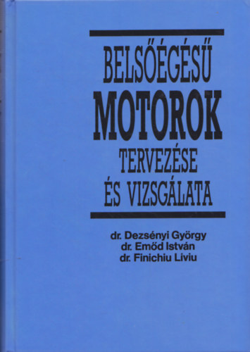 Dezsényi; Emőd; Liviu - Belsőégésű motorok tervezése és vizsgálata