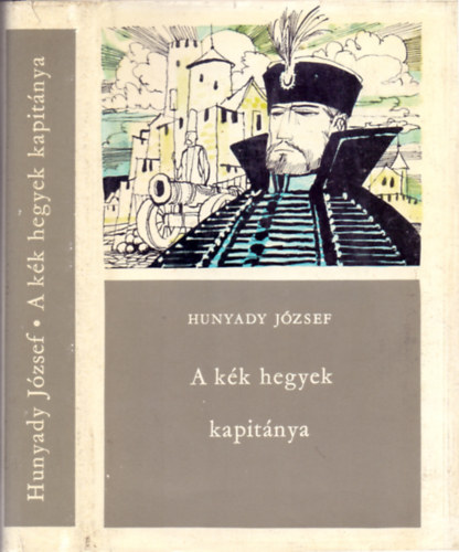 Hunyady J�zsef, Szerk.: Falus R�bert - A k�k hegyek kapit�nya