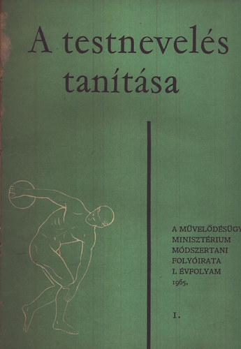Burka Endre (szerk.) - A testnevels tantsa 1965-1966 (2 teljes vfolyam, egybektve)