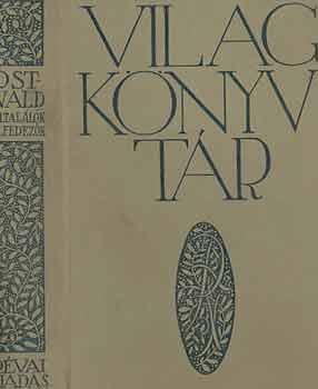 Ostwald - Feltal�l�k, felfedez�k, nagy emberek