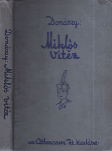 Donászy Ferenc - Miklós vitéz (Történeti elbeszélés a Hunyadiak korából)