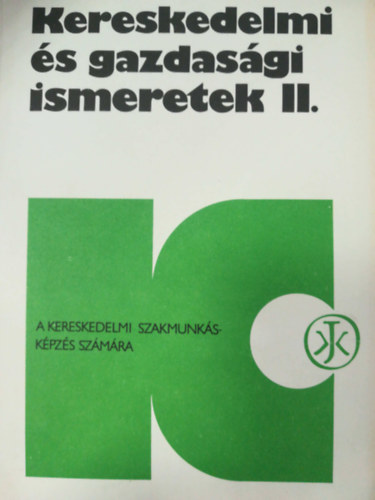 Kereskedelmi s gazdasgi ismeretek II.