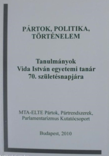 Rfi Attila - Sziklai Istvn (szerk.) - Prtok, politika, trtnelem