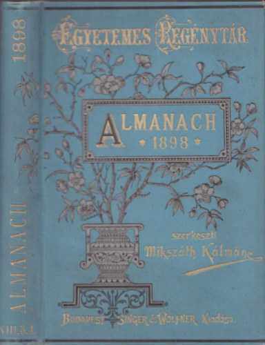 Mikszth Klmn (szerk.) - Almanach 1898 (Egyetemes Regnytr)