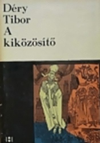 D�ry Tibor - A kik�z�s�t�