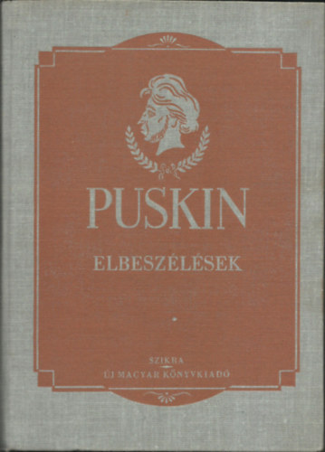 Alexander Szergejevics Puskin - Puskin válogatott művei - Elbeszélések és egyéb prózai munkák