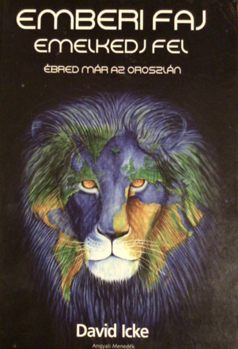 David Icke - Emberi faj, emelkedj fel - bred mr az oroszln