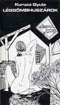 Kurucz Gyula - L�gg�mbhusz�rok