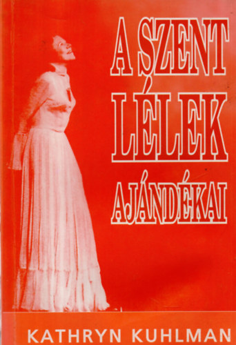 Kathryn Kuhlman - A szent lélek ajándékai