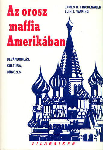 Finckenauer, J-Waring, E. - Az orosz maffia Amerikban
