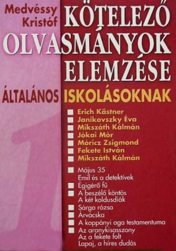 Medvéssy Kristóf - Kötelező olvasmányok elemzése általános iskolásoknak 1.
