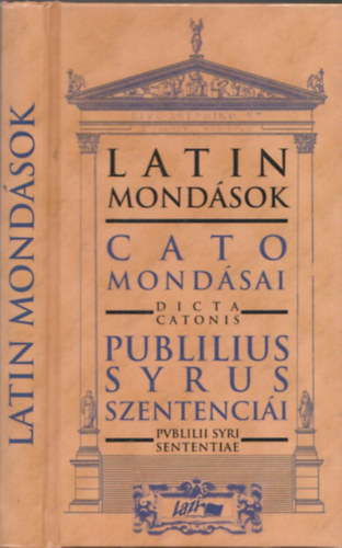 Cato; Publius Syrus - Latin mondsok (Cato mondsai - Publius Syrus szentencii)