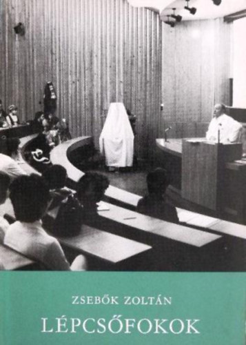 Zseb�k Zolt�n - L�pcs�fokok