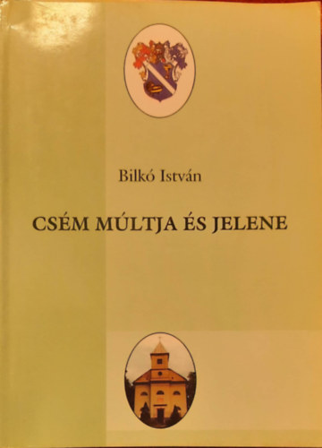 Bilk Istvn - Csm mltja s jelene
