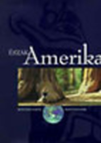 Juhász Árpád - Észak-Amerika (Kontinensről kontinensre)