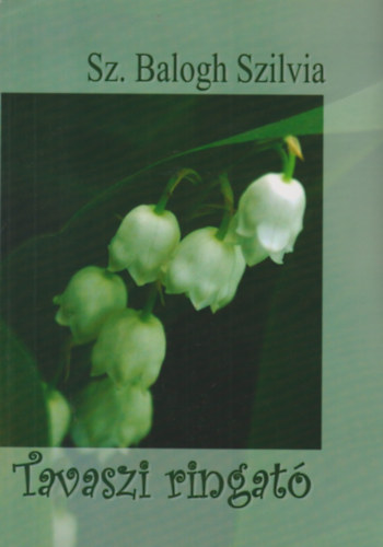 Sz. Balogh Szilvia - Tavaszi ringat�