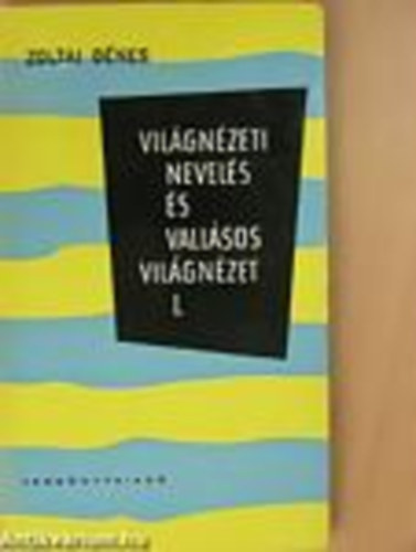 Zoltai Dnes - Vilgnzeti nevels s vallsos vilgnzet I.