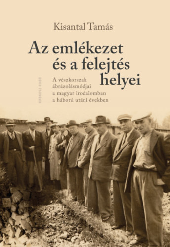 Kisantal Tamás - Az emlékezet és a felejtés helyei
