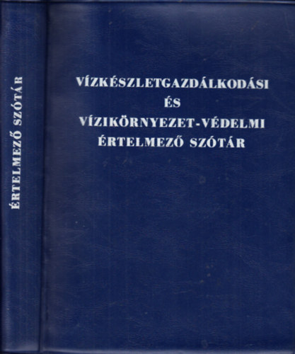 Kiss Rezsn Dr. (szerk.) - Vzkszletgazdlkodsi s vzikrnyezet-vdelmi rtelmez sztr