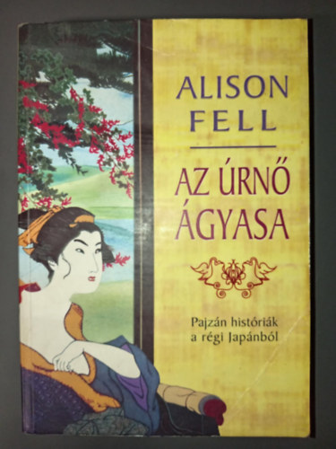 Alison Fell, Galamb Zoltn (ford.), Karcsony Mnika (ford.) - Az rn gyasa - Pajzn histrik a rgi Japnbl