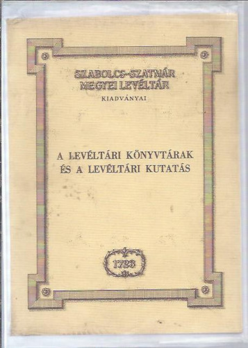 szerkezt Dr. Gyarmathy Gyula - A levltri knyvtrak s a levltri kutats