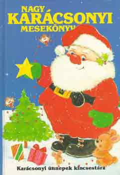 Mezey Katalin (szerk.) - Nagy kar�csonyi mesek�nyv