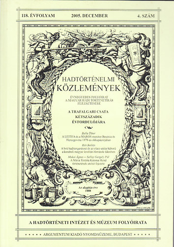 Cskvry Ferenc (fszerk.) - Hadtrtnelmi kzlemnyek 118. vfolyam (2005. December) 4. szm