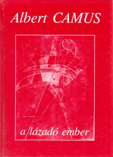 Albert Camus - A lzad ember