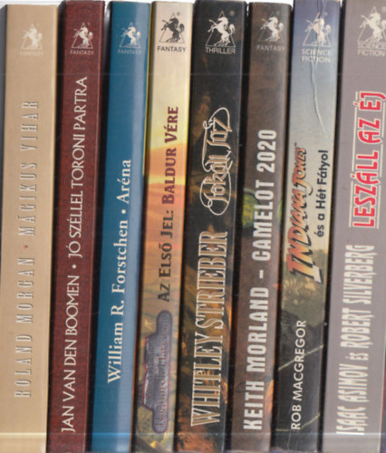 Roland Morgan, Jan van den Boomen, William R. Forstchen, William Buxton, Whitley Strieber, Keith Morland, Rob MacGregor, Isaac Asimov - Robert Silverberg - 8 db. Valhalla Pholy: Mgikus vihar + J szllel toroni partra + Arna + Az Els Jel: Baldur vre + Pokoli Tz + Camelot 2020 + Indiana Jones s a Ht Ftyol + Leszll az j
