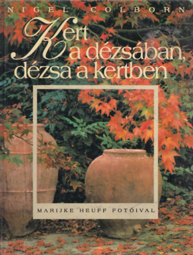 Nigel Colborn - Kert a dzsban, dzsa a kertben