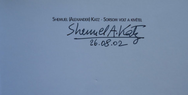 Shemuel (Alexander) Katz - Sorsom volt a kivtel