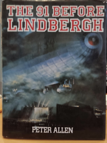 Peter Allen - The 91 Before Lindbergh