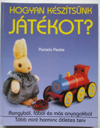 Pamela Peake - Hogyan készítsünk játékot?