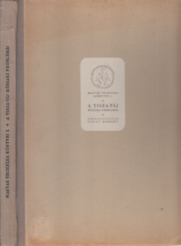 Folly Róbert szerk. - A Tisza-táj műszaki problémái (Magyar technika könyvei I.)- számozott