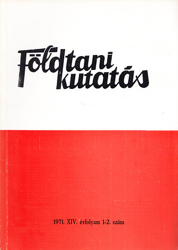 Dr. Fülöp József - Földtani kutatás (A Központi Földtani Hivatal szakmai kiadványa) 1971., XIV. évfolyam 1-2.szám