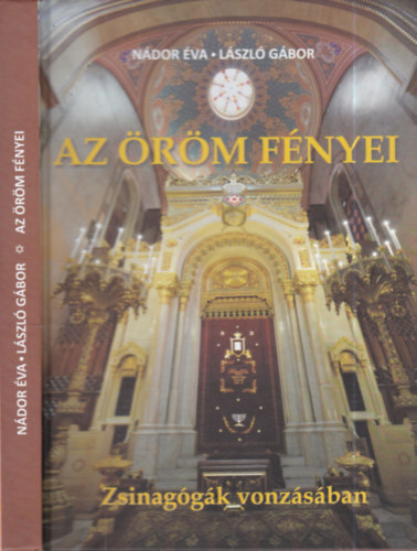 Nádor Éva, László Gábor - Az öröm fényei (Zsinagógák vonzásában)- Dedikált
