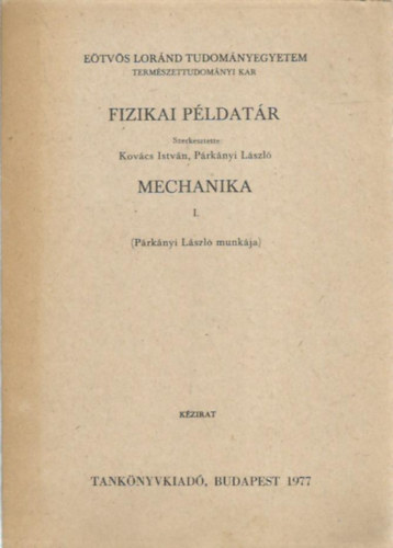 Párkányi László; Kovács István (szerk.) - Fizikai példatár - Mechanika I.