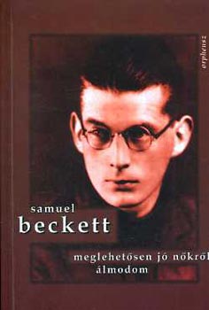 Samuel Beckett - Meglehetősen jó nőkről álmodom