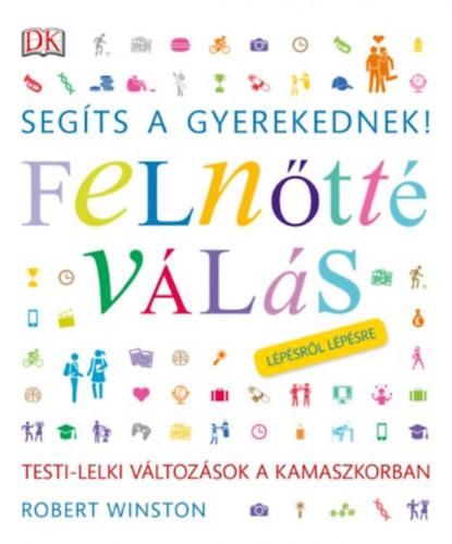 Robert Winston - Segts a gyerekednek! - Felntt vls lpsrl lpsre