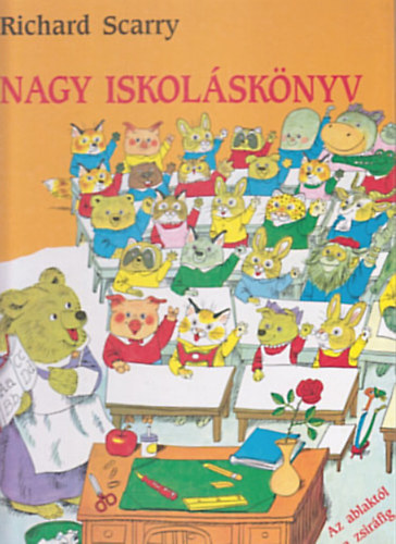 Richard Scarry - Nagy iskolsknyv  -  Az ablaktl a zsirfig