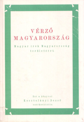 Kosztol�nyi Dezs� (szerk.) - V�rz� Magyarorsz�g (Magyar �r�k Magyarorsz�g ter�let��rt)